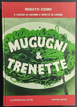 A Caccia di Osterie e Ricette in Liguria - Mugugni & Trenette - R. Cenni - Ed. Sabatelli - 1976