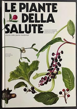 Le Piante della Salute - F. Bianchini - F. Corbetta - Ed. Mondadori - 1980