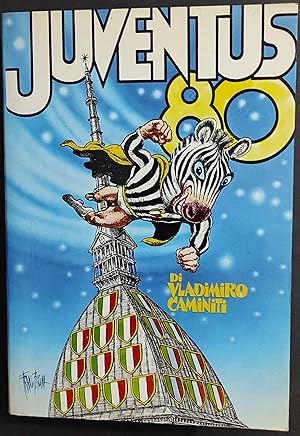 Juventus '80 - V. Caminiti - Ed. FC Juventus - 1981