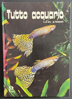 Tutto Acquario - Acqua Dolce - H. de Jong - W. Paccagnella - Ed. Primaris - 1978