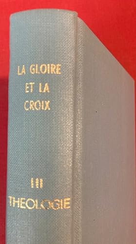 La Gloire et la Croix. Les Aspects Esthétiques de la Révélation Volume 3: Théologie: L'Ancienne A...