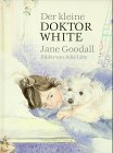 Seller image for Der kleine Doktor White. Jane Goodall. Ill. von Julie Litty for sale by Preiswerterlesen1 Buchhaus Hesse