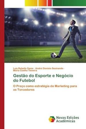 Bild des Verkufers fr Gesto do Esporte e Negcio do Futebol zum Verkauf von BuchWeltWeit Ludwig Meier e.K.