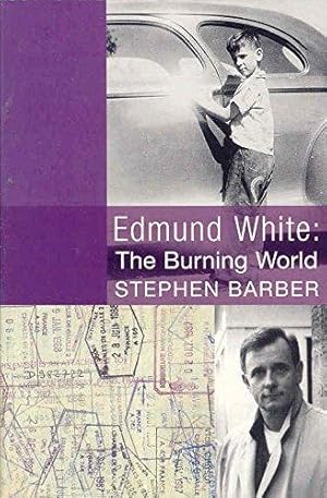 Bild des Verkufers fr Edmund White: the Burning World zum Verkauf von WeBuyBooks