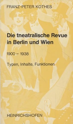 Immagine del venditore per Die theatralische Revue in Berlin und Wien. 1900 - 1938 ; Typen, Inhalte, Funktionen. venduto da Fundus-Online GbR Borkert Schwarz Zerfa