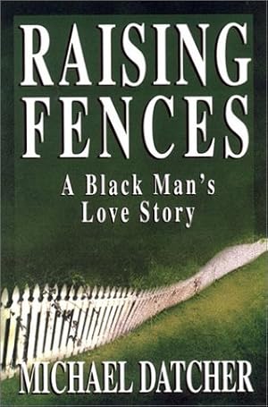 Seller image for Raising Fences: A Black Man's Love Story for sale by WeBuyBooks