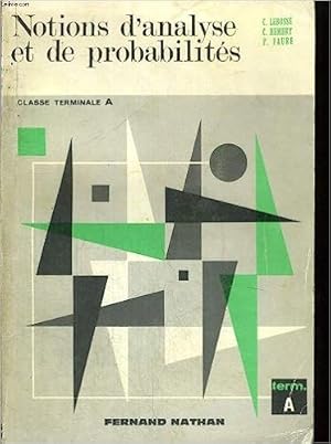 Image du vendeur pour Notions D'Analyse et De Probabilits Class Terminale A programme 1966 mis en vente par Dmons et Merveilles