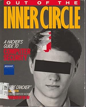 Immagine del venditore per Out of the Inner Circle: A Hacker's Guide to Computer Security venduto da WeBuyBooks