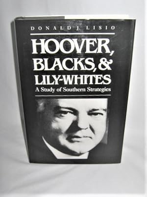 Hoover, Blacks, and Lily-Whites: A Study of Southern Strategies (Fred W. Morrison Series in South...