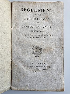 Règlement pour les milices du Canton de Vaud, concernant Le régime intérieur, la discipline et le...