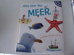 Seller image for Alles ber das Meer. Von Mwen, Muscheln und Co. Erlebe deine Welt. Hardcover for sale by Deichkieker Bcherkiste