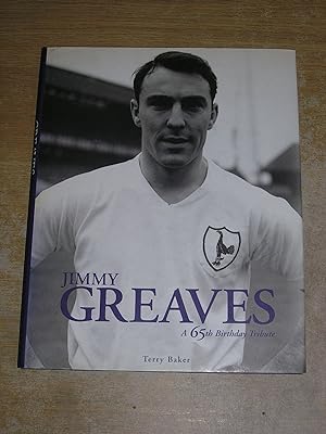 Jimmy Greaves A 65th Birthday Tribute