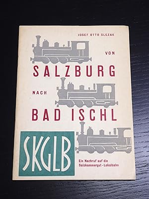 Von Salzburg Nach Bad Ischl: Geschichte und Probleme der Salzkammergut-Lokalbahn