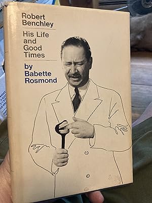 Imagen del vendedor de robert benchley his life and good times a la venta por A.C. Daniel's Collectable Books