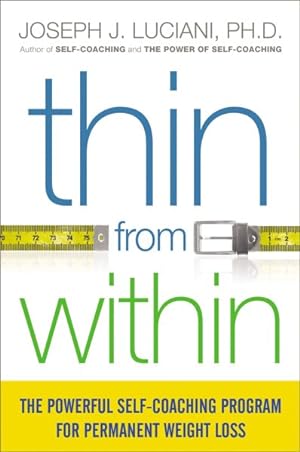 Imagen del vendedor de Thin from Within : The Powerful Self-Coaching Program for Permanent Weight Loss a la venta por GreatBookPricesUK