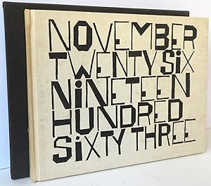 Seller image for November Twenty Six Nineteen Hundred Sixty Three for sale by Evolving Lens Bookseller