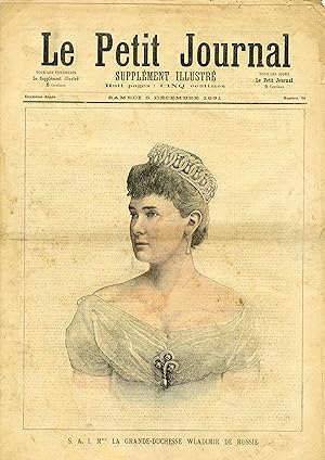 "LE PETIT JOURNAL N°54 du 5/12/1891" S.A.I. Mme LA GRANDE-DUCHESSE WLADIMIR DE RUSSIE / LES DERNI...
