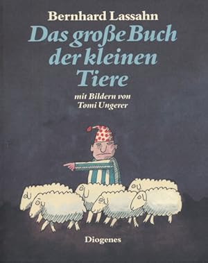 Bild des Verkufers fr Das groe Buch der kleinen Tiere. Elf Gute-Nacht-Geschichten mit 34 Bildern von Tomi Ungerer. zum Verkauf von ANTIQUARIAT ERDLEN