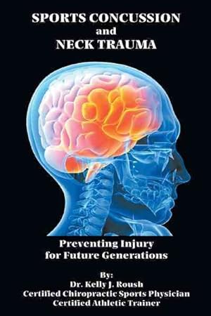 Bild des Verkufers fr Sports Concussion and Neck Trauma : Preventing Injury for Future Generations zum Verkauf von GreatBookPricesUK