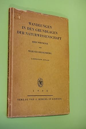 Wandlungen in den Grundlagen der Naturwissenschaft : 3 Vorträge