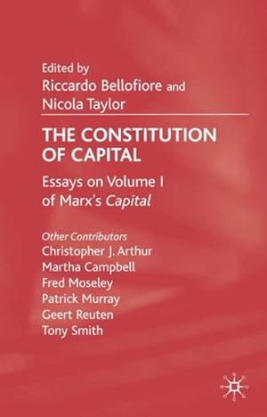 Imagen del vendedor de Constitution of Capital : Essays on Volume I of Marx's Capital a la venta por GreatBookPricesUK