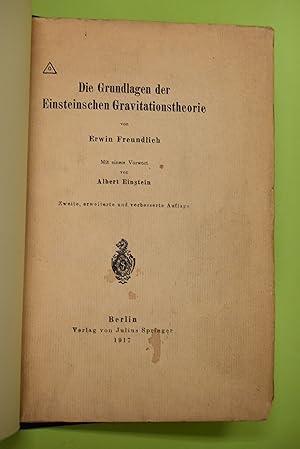 Die Grundlagen der Einsteinschen Gravitationstheorie. Von Erwin Freundlich. Mit e. Vorw. von Albe...