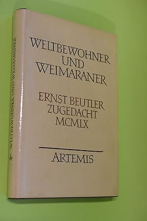Seller image for Weltbewohner und Weimaraner : Ernst Beutler zugedacht. Hrsg. von Benno Reifenberg u. Emil Staiger. Photo von W. Haut for sale by Antiquariat Biebusch