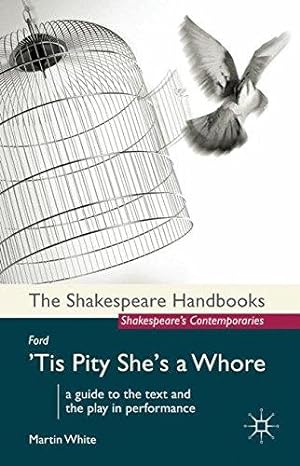 Bild des Verkufers fr Ford: 'Tis Pity She's a Whore: John Ford: 48 (Shakespeare Handbooks) zum Verkauf von WeBuyBooks