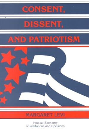 Immagine del venditore per Consent, Dissent and Patriotism venduto da GreatBookPricesUK