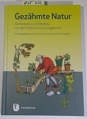 Seller image for Gezhmte Natur: Gartenkultur und Obstbau von der Frhzeit bis zur Gegenwart for sale by Antiquariat Trger