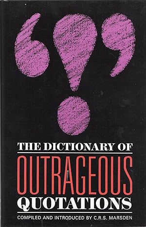 Seller image for THE DICTIONARY OF OUTRAGEOUS QUOTATIONS for sale by Columbia Books, ABAA/ILAB, MWABA