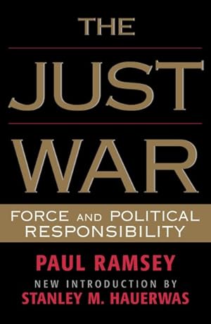 Image du vendeur pour Just War : Force and Political Responsibility mis en vente par GreatBookPricesUK