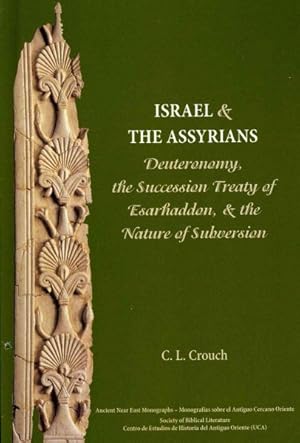 Bild des Verkufers fr Israel and the Assyrians : Deuteronomy, the Succession Treaty of Esarhaddon, and the Nature of Subversion zum Verkauf von GreatBookPricesUK