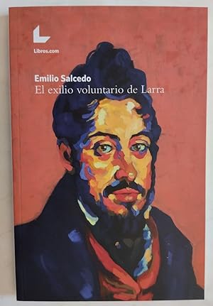Seller image for El exilio voluntario de Larra for sale by Librera Ofisierra