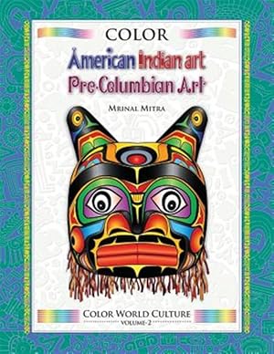 Bild des Verkufers fr Color World Culture : Pre-columbian Art & American Indian Art zum Verkauf von GreatBookPricesUK