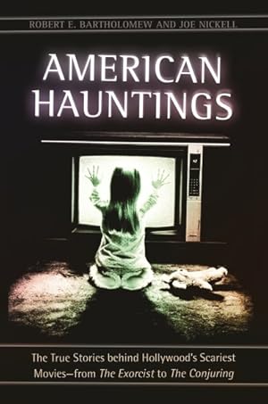 Seller image for American Hauntings : The True Stories Behind Hollywood's Scariest Movies--From the Exorcist to the Conjuring for sale by GreatBookPricesUK