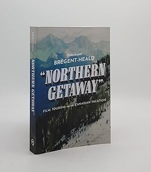 Immagine del venditore per NORTHERN GATEWAY Film Tourism and the Canadian Vacation venduto da Rothwell & Dunworth (ABA, ILAB)