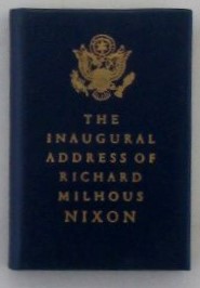 The Inaugural Address of Richard Milhous Nixon, the President of the United States, delivered at ...