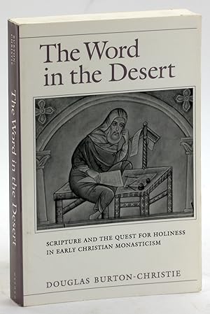 Seller image for The Word in the Desert: Scripture and the Quest for Holiness in Early Christian Monasticism Scripture and the Quest for Holiness in Early Christian Monasticism for sale by Arches Bookhouse