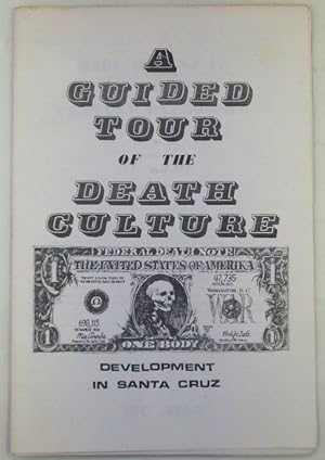 A Guided Tour of the Death Culture Development in Santa Cruz. A Loaded Supplement. February, 1972