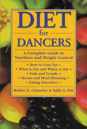 Imagen del vendedor de Diet for Dancers : A Complete Guide to Nutrition and Weight Control a la venta por GreatBookPrices