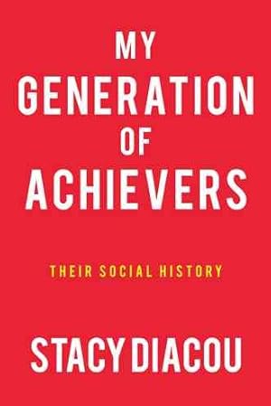 Bild des Verkufers fr My Generation of Achievers : Their Social History zum Verkauf von GreatBookPricesUK