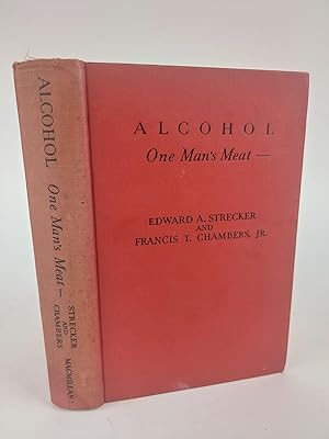 ALCOHOL: ONE MAN'S MEAT- [INSCRIBED]