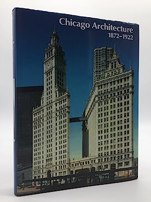 Seller image for Chicago Architecture, 1872-1922: Birth of a Metropolis for sale by Joseph Burridge Books