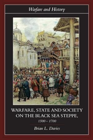 Seller image for Warfare, State And Society on the Black Sea Steppe, 1500-1700 for sale by GreatBookPricesUK