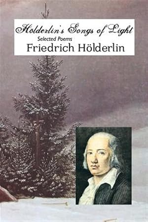 Seller image for HOLDERLIN'S SONGS OF LIGHT: SELECTED POEMS for sale by GreatBookPricesUK