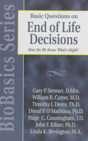 Imagen del vendedor de Basic Questions on End of Life Decisions : How Do We Know What Is Right? a la venta por GreatBookPricesUK