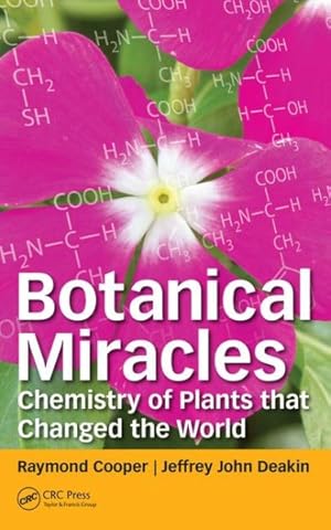 Imagen del vendedor de Botanical Miracles : Chemistry of Plants That Changed the World a la venta por GreatBookPricesUK