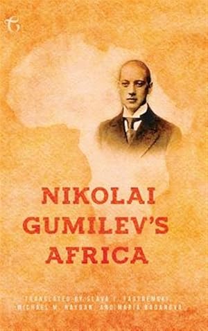 Imagen del vendedor de Nikolai Gumilev's Africa a la venta por GreatBookPricesUK