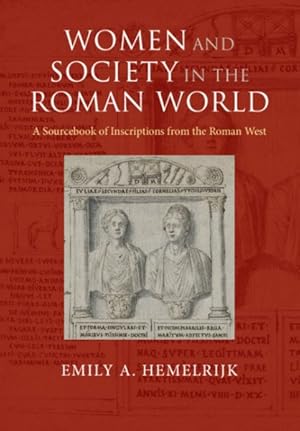 Seller image for Women and Society in the Roman World : A Sourcebook of Inscriptions from the Roman West for sale by GreatBookPricesUK